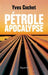 Pétrole apocalypse by Cochet-Y