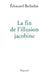 La fin de l'illusion jacobine by Edouard Balladur
