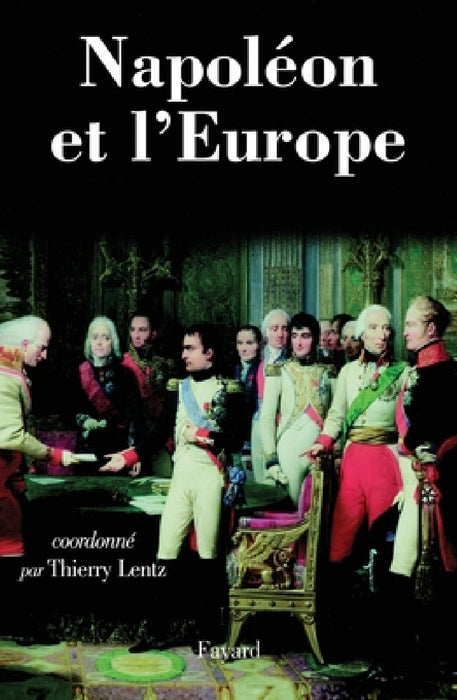 Napoléon et l'Europe by Lentz-T