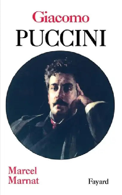 Giacomo Puccini by Marcel Marnat