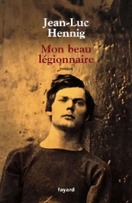 Mon beau légionnaire by Hennig-Jl