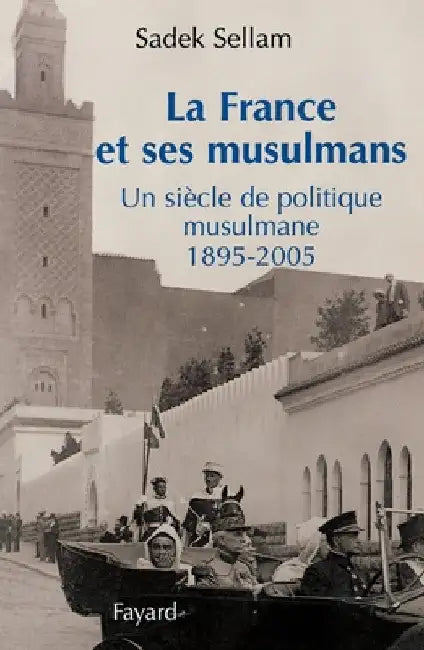 La France et ses musulmans by Sellam-S