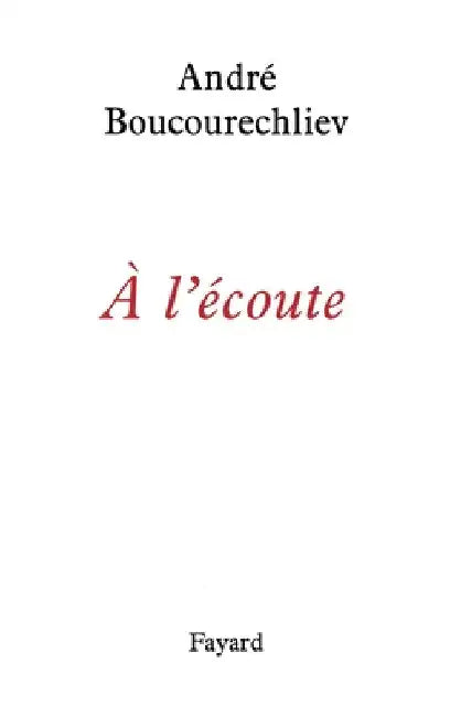 A l'écoute by André Boucourechliev