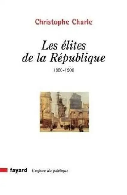 Les élites de la République by Christophe Charle
