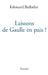 Laissons de Gaulle en paix ! by Edouard Balladur
