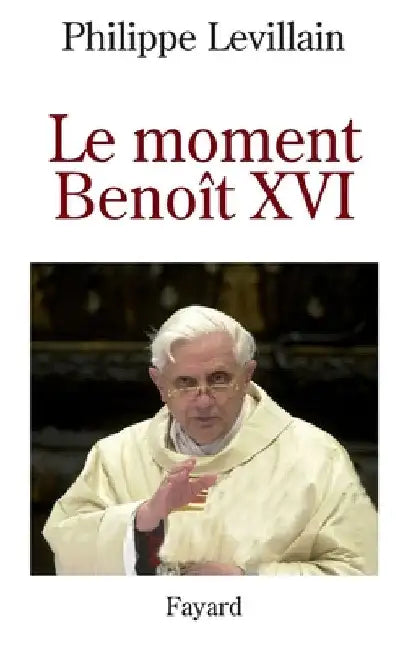 Le moment Benoît XVI by Levillain-P