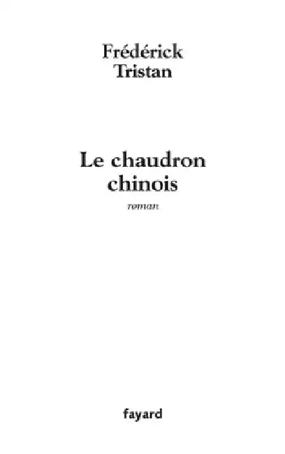 Le chaudron chinois by Frédérick Tristan