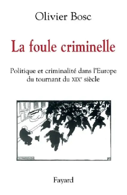 La Foule Criminelle by Bosc-O