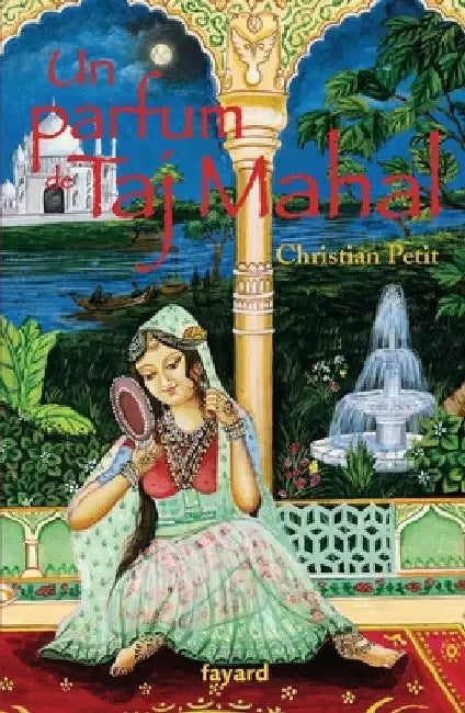 Un parfum de Taj Mahal by Christian Petit