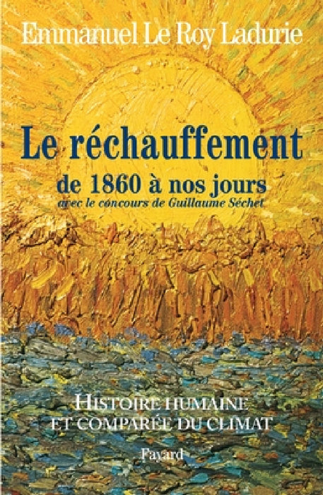 Histoire humaine et comparée du climat TOME 3 1860-2008 by Le Roy Ladurie-E