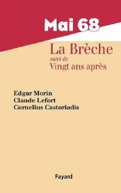 Mai 68, La Brèche by Morin+lefort+castoriadis