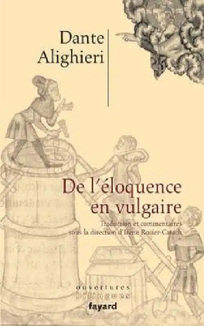 De l'éloquence en vulgaire by Dante Alighieri