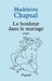 Le bonheur dans le mariage by Madeleine Chapsal