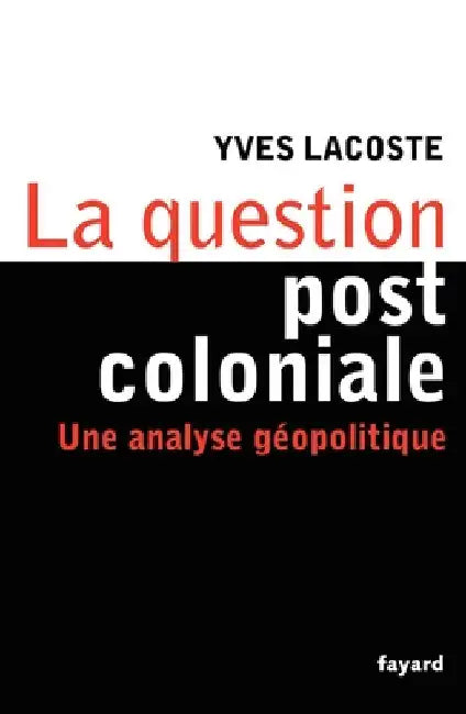 La question post-coloniale by Lacoste-Y