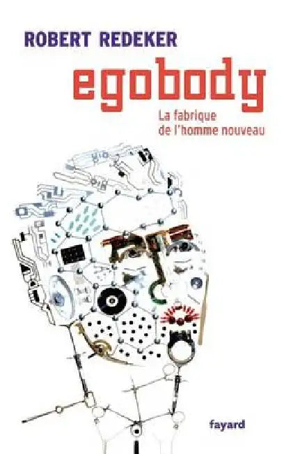 Egobody: La fabrique de l'homme nouveau by Robert Redeker