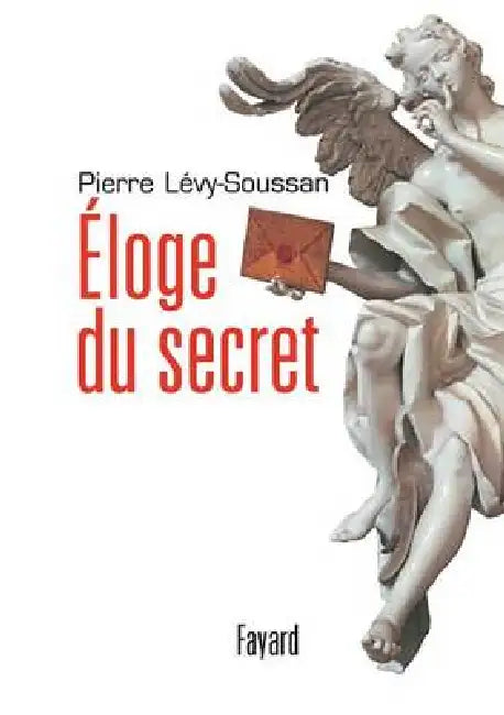 Eloge du secret by Pierre Levy-Soussan