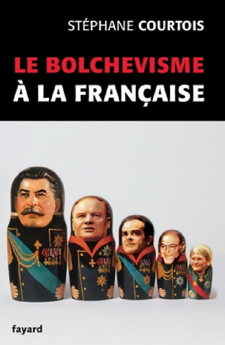 Le bolchevisme à la française by Courtois-S
