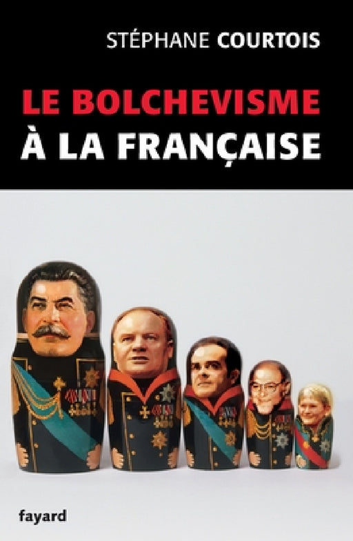 Le bolchevisme à la française by Courtois-S
