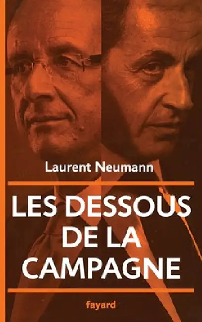 Les dessous de la campagne présidentielle by Neumann-L