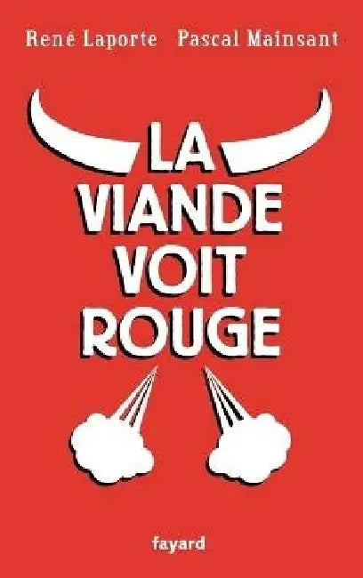 La viande voit rouge by René Laporte, Pascal Mainsant