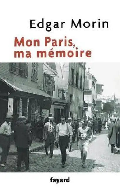 Mon Paris, ma mémoire by Edgar Morin