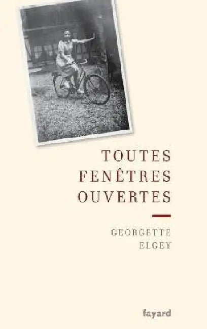 Toutes fenêtres ouvertes by Georgette Elgey