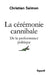 La cérémonie cannibale: De la performance politique by Christian Salmon