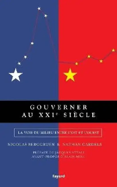 Gouverner au XXIe siècle: La voie du milieu entre l'Est et l'Ouest by Nicolas Berggruen, Nathan Gardels