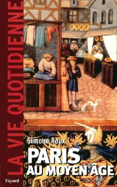 Paris Au Moyen Age. La Vie Quotidienne by Roux-S
