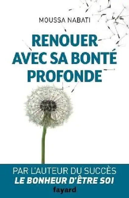 Renouer Avec Sa Bonte Profonde by Moussa Nabati