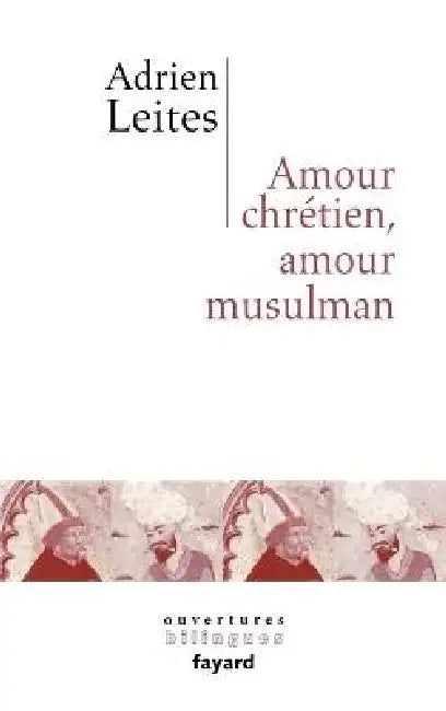 Amour chrétien et amour musulman by Adrien Leites