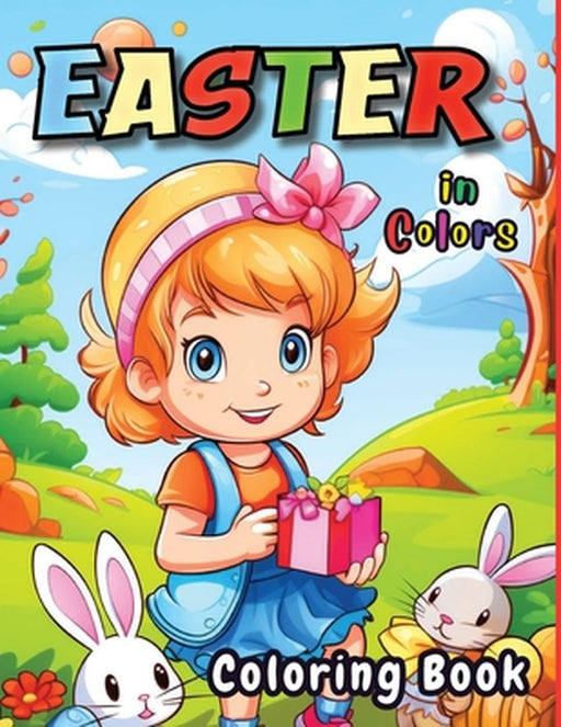 Easter in Colors: 60 Very Easy To Color With Easter Bunnies, Eggs, Baskets And More Springtime Images For Adults And Kids by Tobba