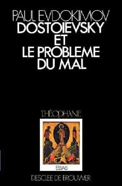 Dostoïevsky et le problème du mal by Paul Evdokimov