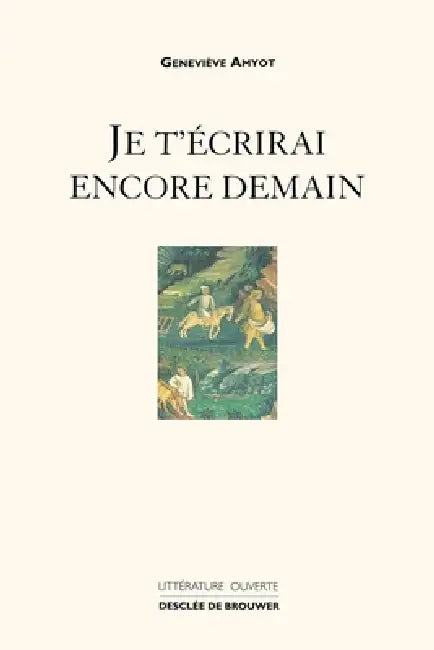 Je t'écrirai encore demain by Geneviève Amyot