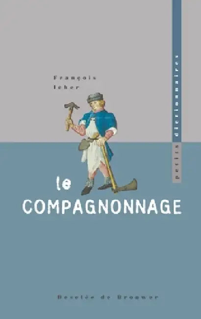 Le compagnonnage by François Icher