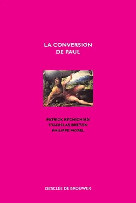 La conversion de Paul by Stanislas Breton, Patrick Kéchichian, Philippe Morel