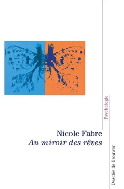 Au miroir des rêves by Nicole Fabre