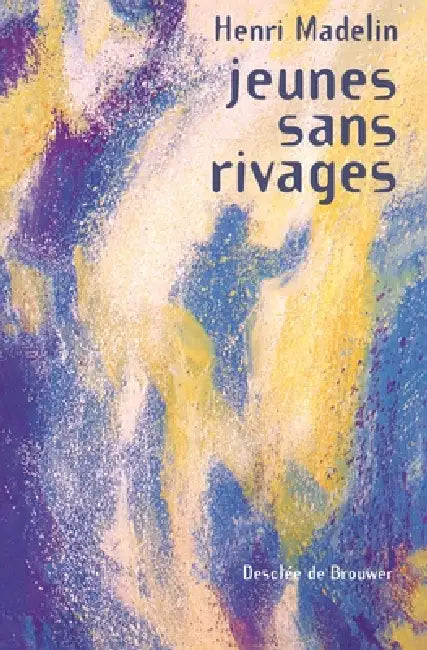 Jeunes sans rivages by Henri Madelin