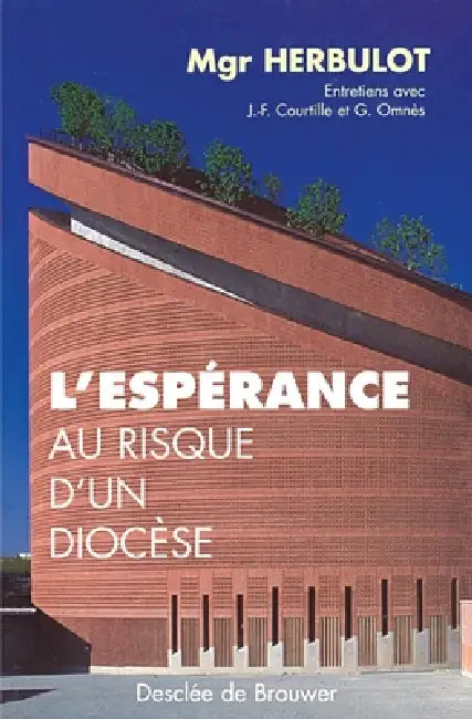 L'espérance au risque d'un diocèse: Entretiens by Guy Herbulot, Jean-François Courtille, Gérard M. Omnès