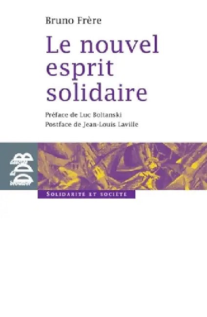 Le nouvel esprit solidaire by Bruno Frère, Luc Boltanski, Jean-Louis Laville