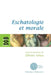 Eschatologie et morale by Collectif, Olivier Artus
