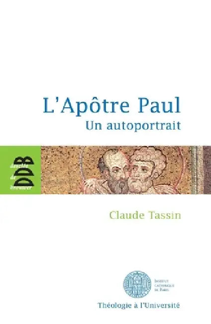 L'Apôtre Paul: Un autoportrait by Claude Tassin