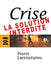 Crise: la solution interdite by Pierre Larrouturou