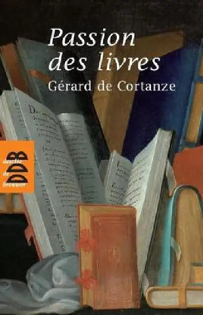 Passion des livres by Gérard de Cortanze