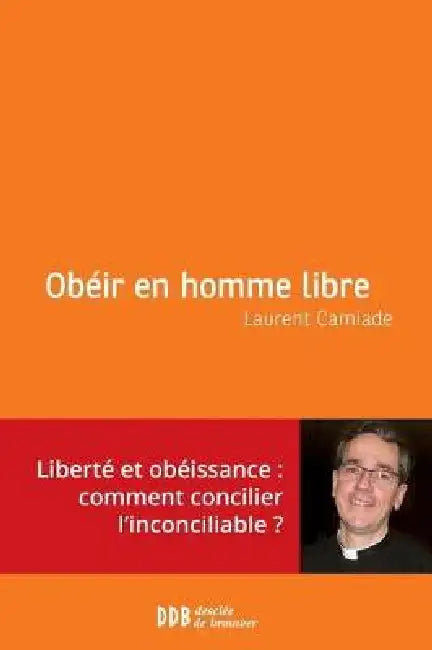 Obéir en homme libre by Monseigneur Laurent Camiade
