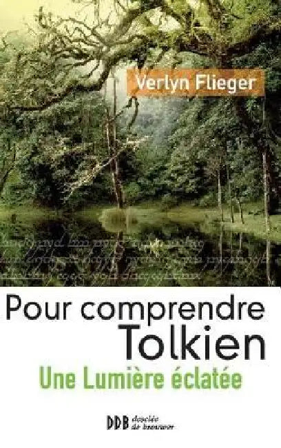 Pour comprendre Tolkien: Une lumière éclatée by Verlyn Flieger, Abbé Eric Iborra