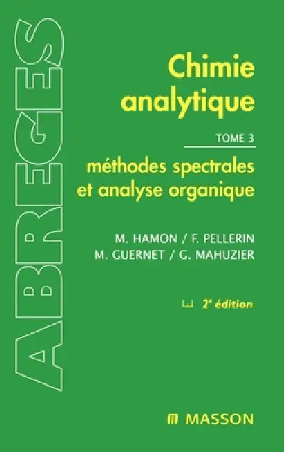 Chimie analytique - Méthodes spectrales et analyse organique: Methodes Spectrales by Michel Guernet, Fernand Pellerin, Michel Hamon