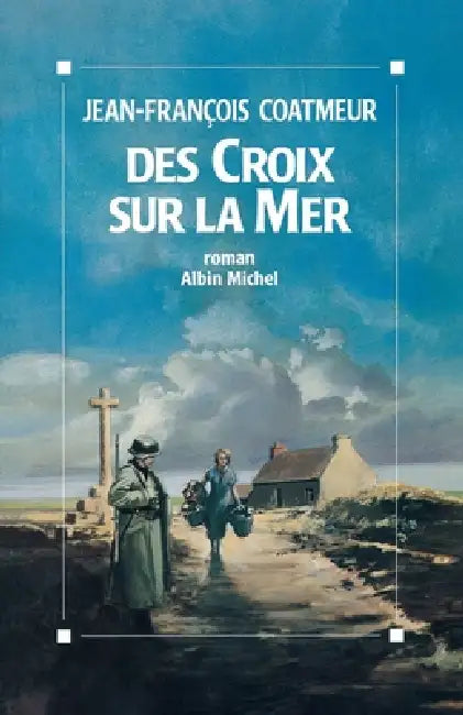 Des croix sur la mer by Jean-François Coatmeur