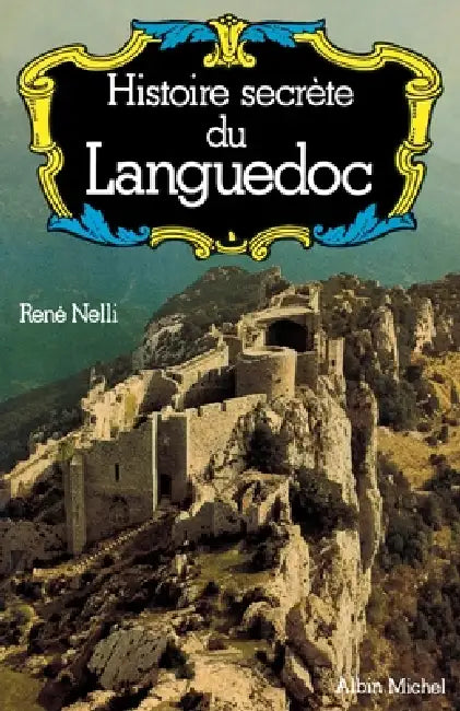 Histoire secrète du Languedoc by René Nelli