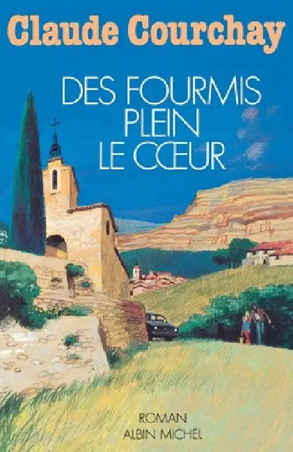 Des fourmis plein le coeur by Claude Courchay